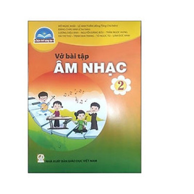 Sách Vở bài tập Âm Nhạc 2- Chân Trời Sáng Tạo (Kèm Nilon bọc Sách)