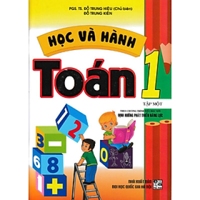 Sách - Học Và Hành Toán 1 Tập 1 (Theo Chương Trình Tiểu Học Mới Định Hướng Phát Triển Năng Lực)