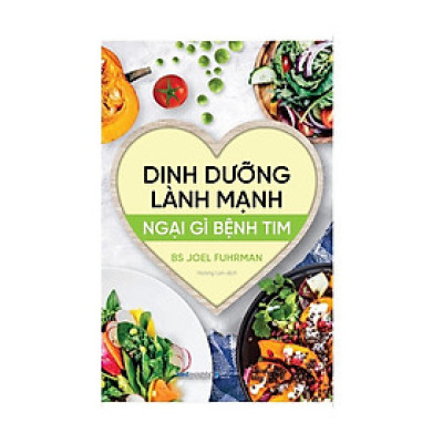 Dinh Dưỡng Lành Mạnh, Ngại Gì Bệnh Tim - Bản Quyền
