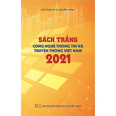 Sách trắng Công nghệ Thông tin và Truyền thông Việt Nam 2021