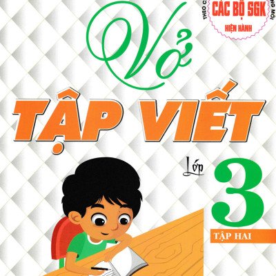 Combo VỞ TẬP VIẾT LỚP 3 (DÙNG CHUNG CHO CÁC BỘ SGK HIỆN HÀNH)