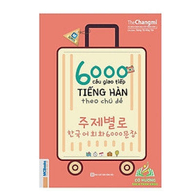 Sách - 6000 Câu Giao Tiếp Tiếng Hàn Theo Chủ Đề Cho Người Mới Bắt Đầu