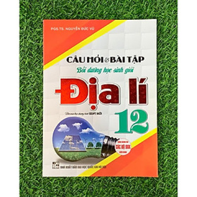 Sách - Câu hỏi & bài tập bồi dưỡng học sinh giỏi địa lí 12 ( dùng chung cho các bộ sgk hiện hành) (HA-MK)