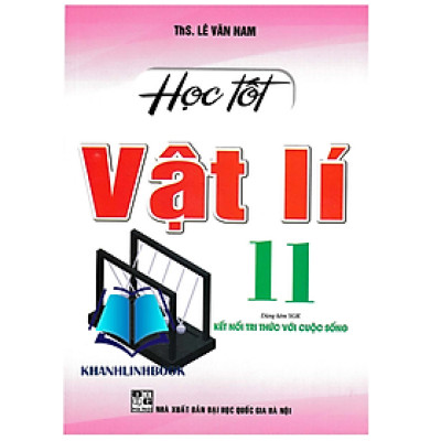 Sách - Học Tốt Vật Lí 11 (Dùng Kèm SGK Kết Nối Tri Thức Với Cuộc Sống)