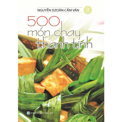 Combo Bộ 500 Món Chay Thanh Tịnh - Từ Tập 1 Đến Tập 14 (Bộ 14  Cuốn)
