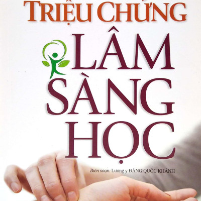 Triệu Chứng Lâm Sàng Học (Tái Bản 2020)