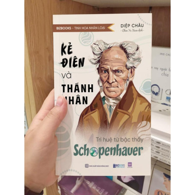 Sách Kẻ Điên Và Thánh Nhân: Trí Tuệ Từ Bậc Thầy Schopenhauer - Bizbooks