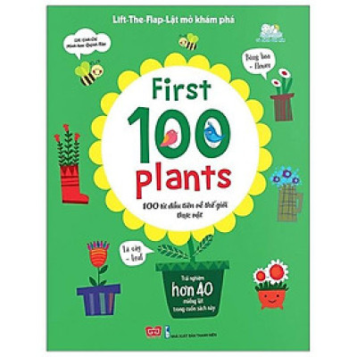 Sách Tương Tác - Lift-The-Flap - First 100 Plants - 100 Từ Đầu Tiên Về Thế Giới Thực Vật (Tái Bản)