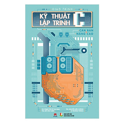 Giáo Trình Kỹ Thuật Lập Trình C Căn Bản Và Nâng Cao