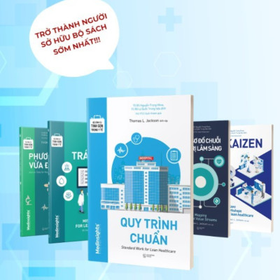 Bộ Công Cụ Tinh Gọn Trong Y Tế: Lập Sơ Đồ Chuỗi Giá Trị Lâm Sàng - Mapping Clinical  Value Streams (Medinsights)