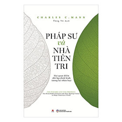 Pháp Sư Và Nhà Tiên Tri - Charles C. Mann