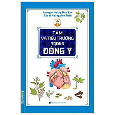 Tâm Và Tiểu Trường Trong Đông Y (Bìa mềm)