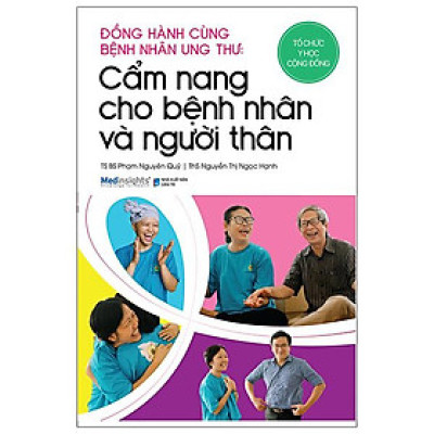 Đồng Hành Cùng Bệnh Nhân Ung Thư: Cẩm Nang Cho Bệnh Nhân Và Người Thân