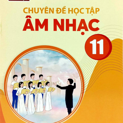 Chuyên Đề Học Tập Âm Nhạc 11 (Chân Trời Sáng Tạo) (2023)