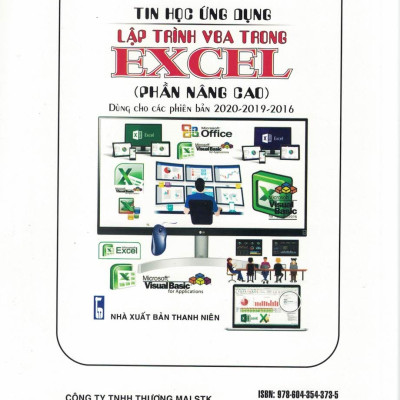 Lập Trình Ứng Dụng - Excel Nâng Cao: Lập Trình VBA Trong Excel Dùng Cho Các Phiên Bản 2021-2019-2016