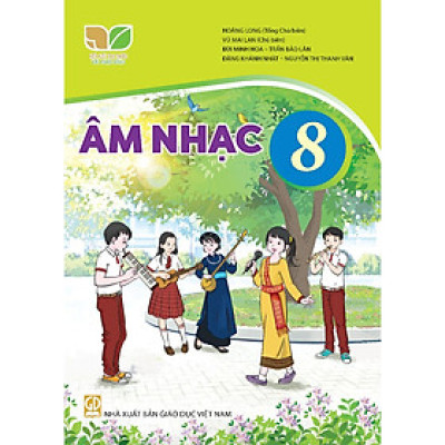 Sách Giáo Khoa Âm Nhạc 8 - Kết Nối Tri Thức Với Cuộc Sống - GD