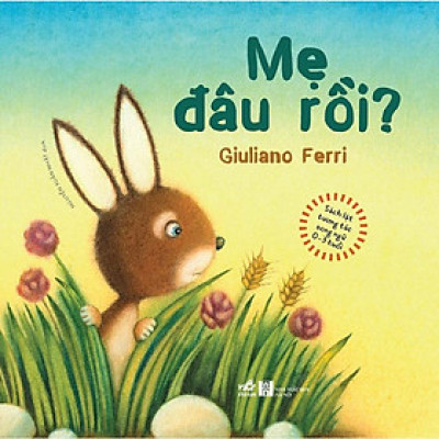 Sách Sách lật tương tác song ngữ 0-3 tuổi: Mẹ đâu rồi (TB 2021) - Nhã Nam - BẢN QUYỀN