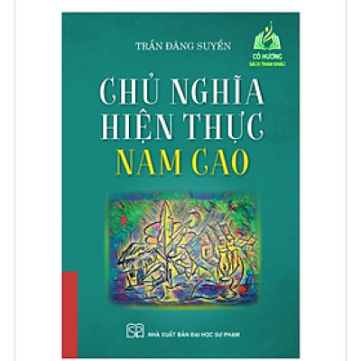 Sách - Chủ nghĩa hiện thực Nam Cao (Tác giả Trần Đăng Suyền) - Nhà xuất bản Đại học Sư phạm - sp