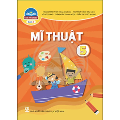 Sách giáo khoa Mĩ Thuật 5- 2- Chân Trời Sáng Tạo (Kèm Nilon bọc Sách)