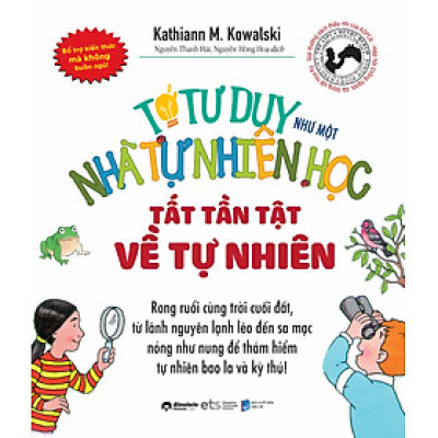 Tớ Tư Duy Như Một Nhà Tự Nhiên Học - Tất Tần Tật Về Tự Nhiên