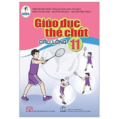 Sách giáo khoa Giáo dục thể chất 11- Cầu lông- Cánh Diều (Kèm Nilon bọc Sách)