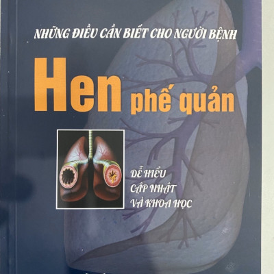 Những Điều Cần Biết Cho Người Bệnh Hen Phế Quản - Dễ Hiễu, Cập Nhật Và Khoa Học