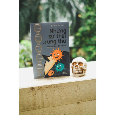 Những sự thật về ung thư - Hiểu thêm để bớt lo - Bản Quyền