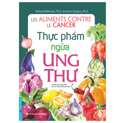 Combo 2 Cuốn sách: Thực Phẩm Ngừa Ung Thư + Ăn Gì Cho Không Độc Hại