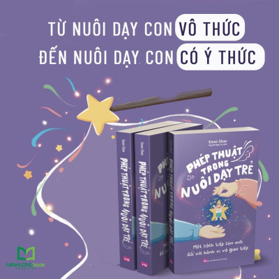 Sách: Phép Thuật Trong Nuôi Dạy Trẻ