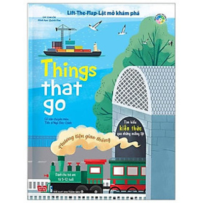 Sách Tương Tác - Lift-The-Flap-Lật Mở Khám Phá - Things That Go - Phương Tiện Giao Thông