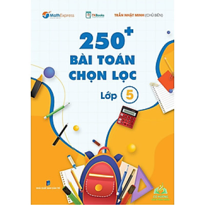 Sách - 250 Bài Toán Chọn Lọc Lớp 5 – Cùng con chinh phục môn Toán #huongbook
