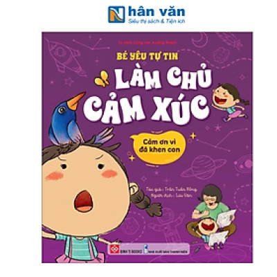 Bé Yêu Tự Tin Làm Chủ Cảm Xúc - Cảm Ơn Vì Đã Khen Con