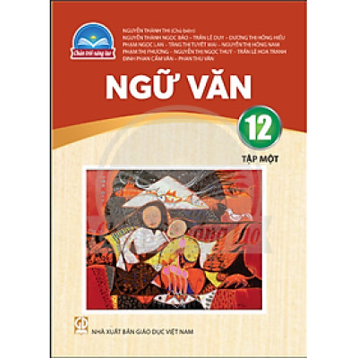 Sách giáo khoa Ngữ Văn 12- Tập một- Chân Trời Sáng Tạo (Kèm Nilon bọc Sách)
