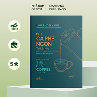 Sách - Pha cà phê ngon tại nhà (James Hoffmann) (Nhã Nam Official)