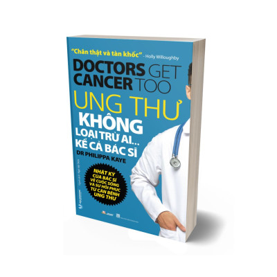 Ung Thư Không Loại Trừ Ai Kể Cả Bác Sĩ