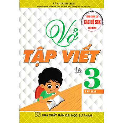VỞ TẬP VIẾT LỚP 3 - TẬP HAI (DÙNG CHUNG CHO CÁC BỘ SGK HIỆN HÀNH)