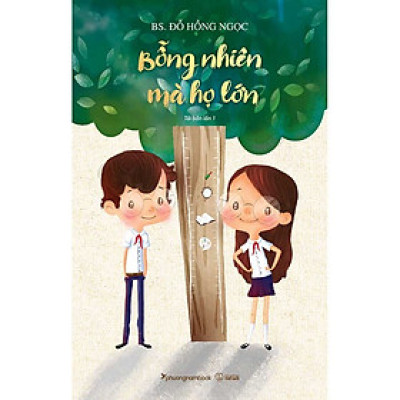   Bỗng Nhiên Mà Họ Lớn (Tái bản năm 2023) - PNA