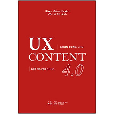 Ux Content 4.0 (Chọn Đúng Chữ, Giữ Người Dùng)