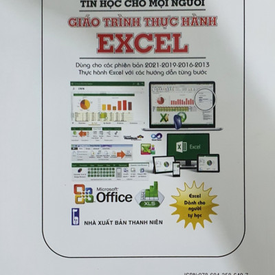  Tin Học Cho Mọi Người - Tự Học Nhanh Excel Bằng Hình Ảnh (Dùng cho các phiên bản 2021-2019-2016-2013; Hơn 100 câu hỏi thường gặp khi làm việc với Excel; Thực hành excel với các hướng dẫn từng bước)