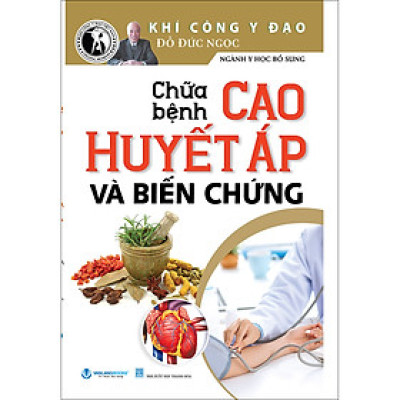 Chữa Bệnh Cao Huyết Áp Và Biến Chứng - Khí Công Y Đạo TB