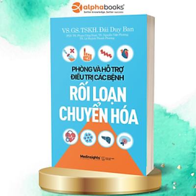 Sách - Phòng Và Hỗ Trợ Điều Trị Các Bệnh Rối Loạn Chuyển Hóa 