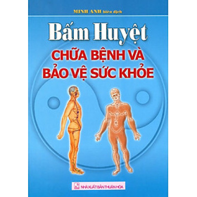 Bấm Huyệt Chữa Bệnh Và Bảo Vệ Sức Khoẻ