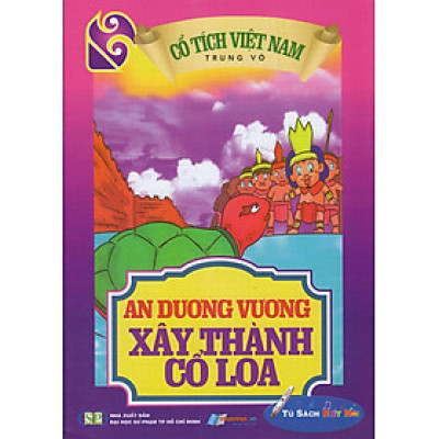 Cổ Tích Việt Nam - An Dương Vương Xây Thành Cổ Loa