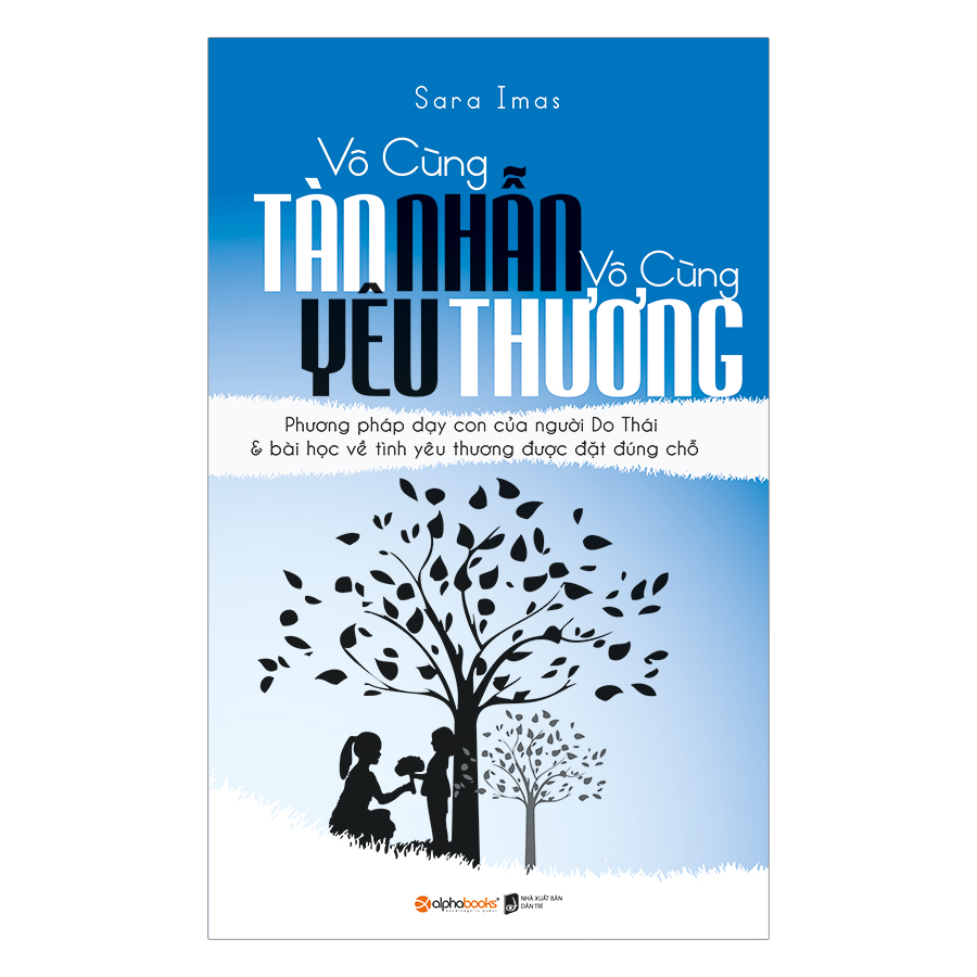 Vô Cùng Tàn Nhẫn Vô Cùng Yêu Thương (Tái Bản 2017)