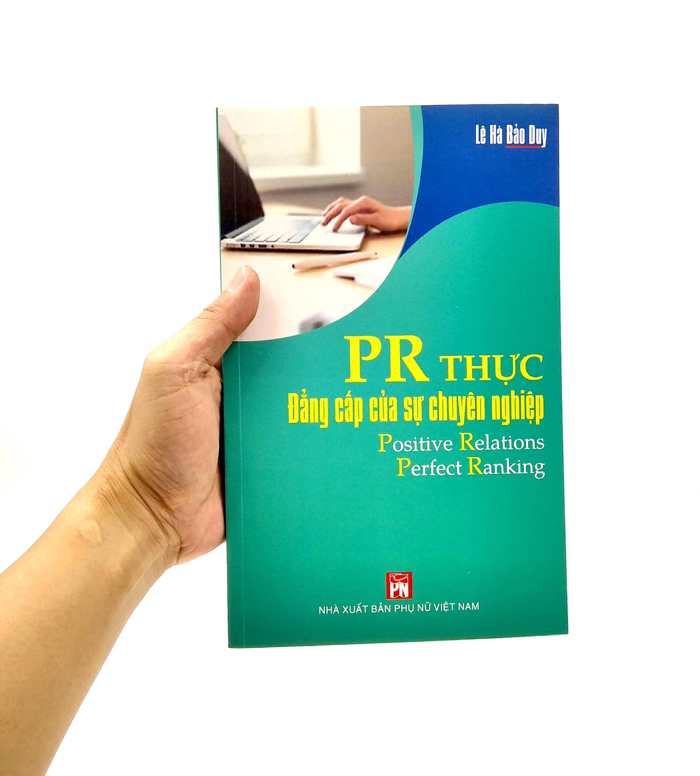 PR Thực - Đẳng Cấp Của Sự Chuyên Nghiệp