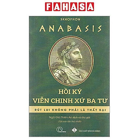 Sách - Anabasis - Hồi Ký Viễn Chinh Xứ Ba Tư (Tái Bản 2024)