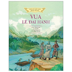 Lịch Sử Việt Nam Bằng Tranh - Vua Lê Đại Hành (Bản Màu) (Tái Bản 2023)