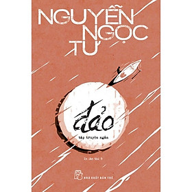 Sách - NXB Trẻ - Nguyễn Ngọc Tư. Đảo