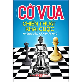 Cờ Vua Chiến Thuật Khai Cuộc – Những Điều Cần Phải Nhớ