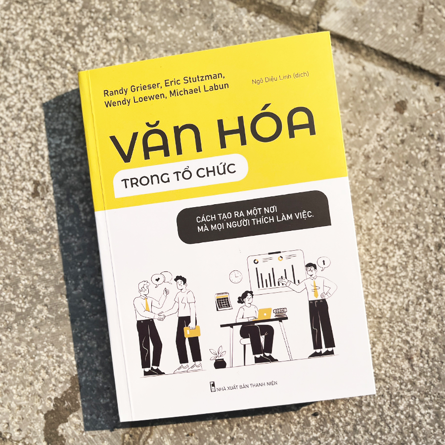 Sách: Văn Hóa Trong Tổ Chức - Cách Để Tạo Ra Một Nơi Mà Mọi Người Thích Làm Việc